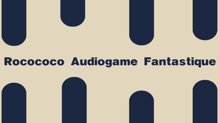 Avatar of the game Rocococo Audiogame Fantastique